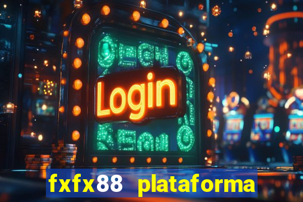 fxfx88 plataforma de jogos